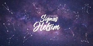 Read more about the article Helsim apresenta nova coleção Signos